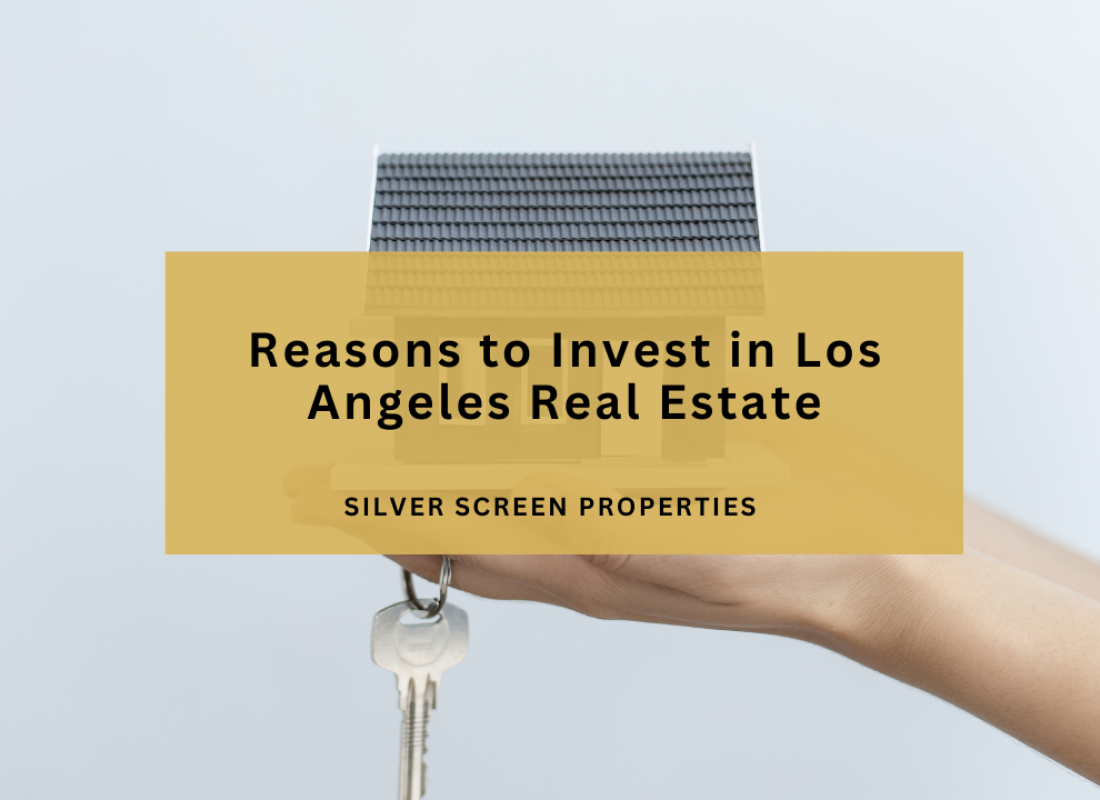 Reasons to Invest in Los Angeles Real Estate